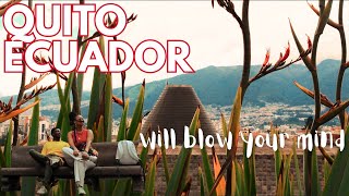 The Quito they don't show you | Places to Visit | Things to do | Restaurants | Food | Ecuador travel