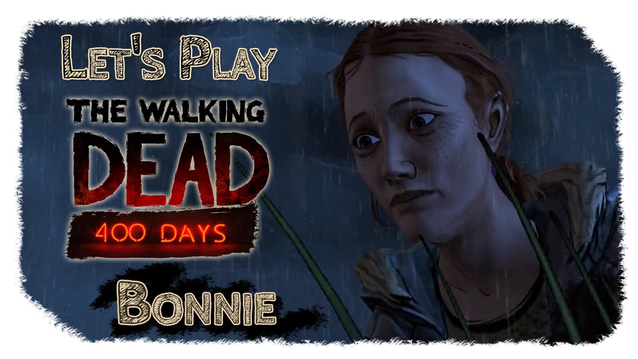 Let's Play – The Walking Dead – 400 Days- Bonnie