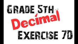 Decimal (class 5) | Comparing decimals Exercises 7D