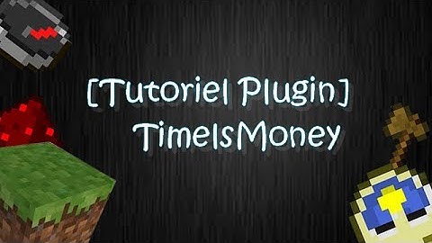 [TutorielPlugin] TimeIsMoney - Concept // Tutoriel