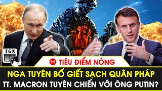 🔴Tiêu điểm nóng 1/6 | Pháp đã chính thức đưa quân đến Ukraine tử chiến, Nga tuyên bố sẽ giết sạch