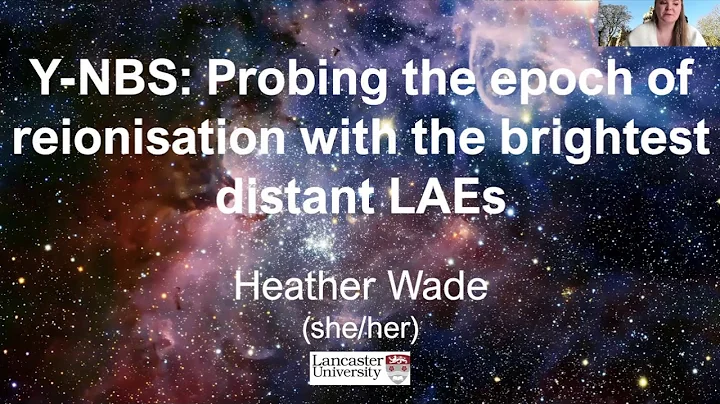 Heather Wade - Searching the very early Universe f...