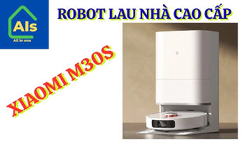 Robot lau nhà tốt nhất 2025 Xiaomi Mijia M30S
