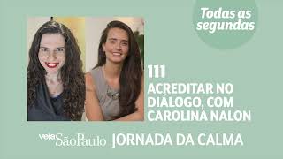 Acreditar no diálogo, com Carolina Nalon