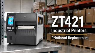 How to Replace the ZT421 Printhead—ZT421 Printhead Installation Video