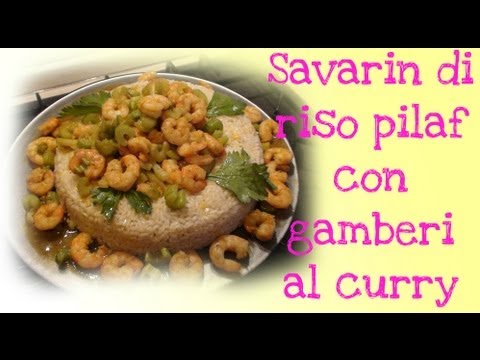 Savarin di riso pilaw con gamberi al curry