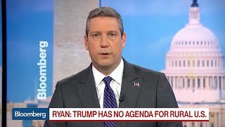 Trump Has No Agenda for Rural America, Rep. Ryan Says