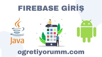 Android Mobil Programlama Dersleri Java & Kotlin #35 Java Firebase Giriş