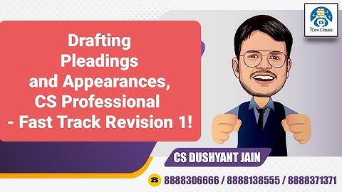 Drafting Pleadings and Appearances, CS Professional - Fast Track Revision 1!