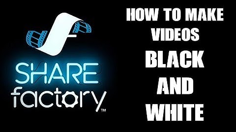 How To make Your Videos Black & White In Sharefactory On PS4