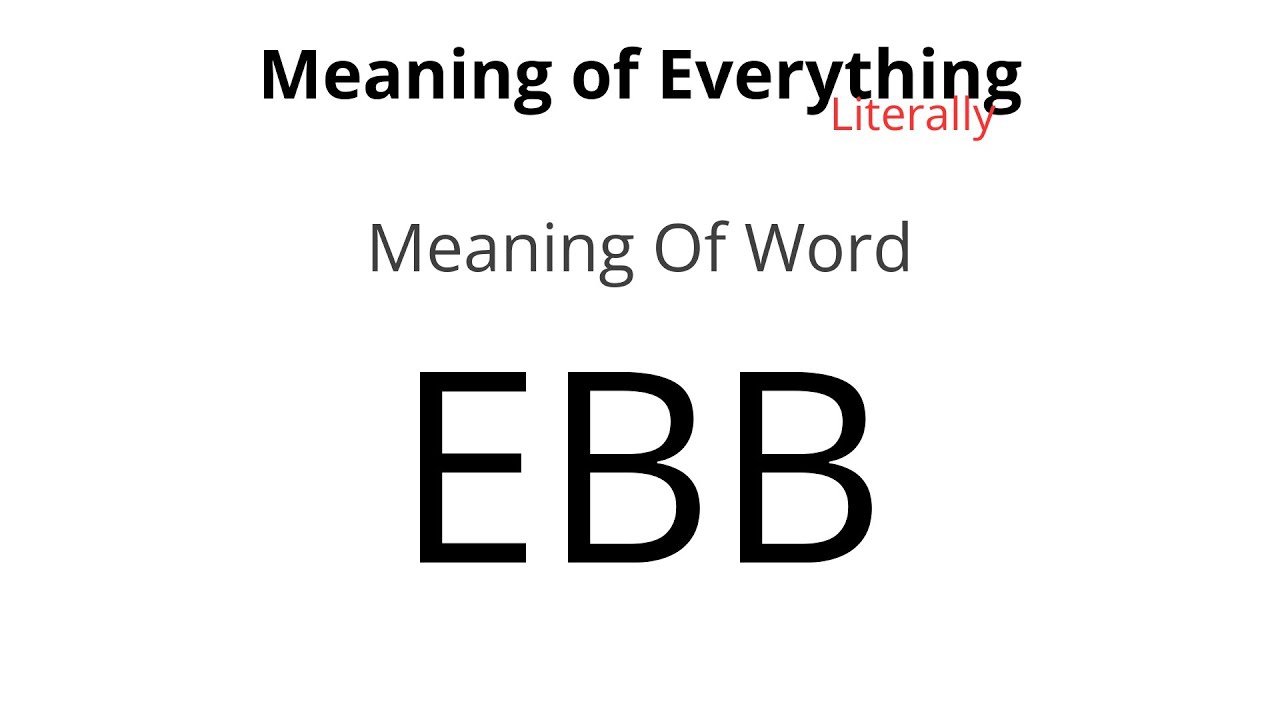 Meaning of Word - Ebb Meaning - YouTube