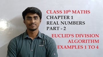 Real Numbers | Class 10 Maths NCERT Chapter - 1 | Part - 2 | Euclid