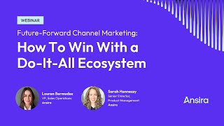 Future-Forward Channel Marketing: How to Win With a Do-It-All Ecosystem