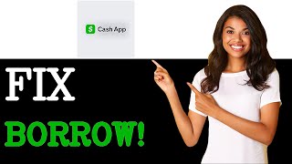 How To Fix Cash App Borrow Not Showing Up (2025)
