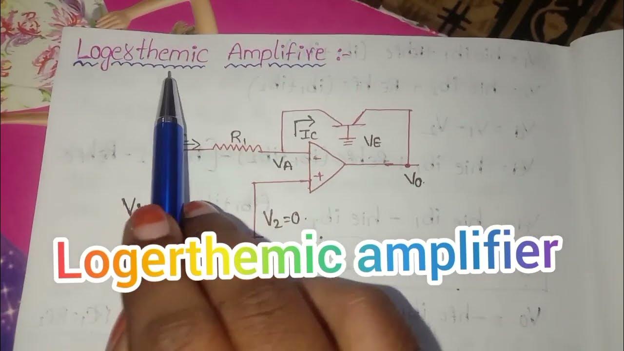 LOGARITHMIC AMPLIFIER CIRCUIT DIAGRAM & DERIVATION PART FULL