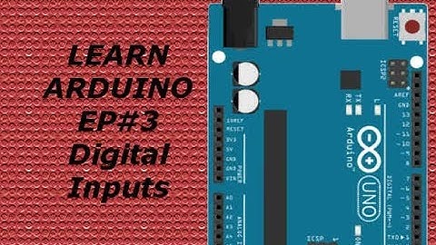 Learning ARDUINO for Beginners EP#3 Digital Inputs