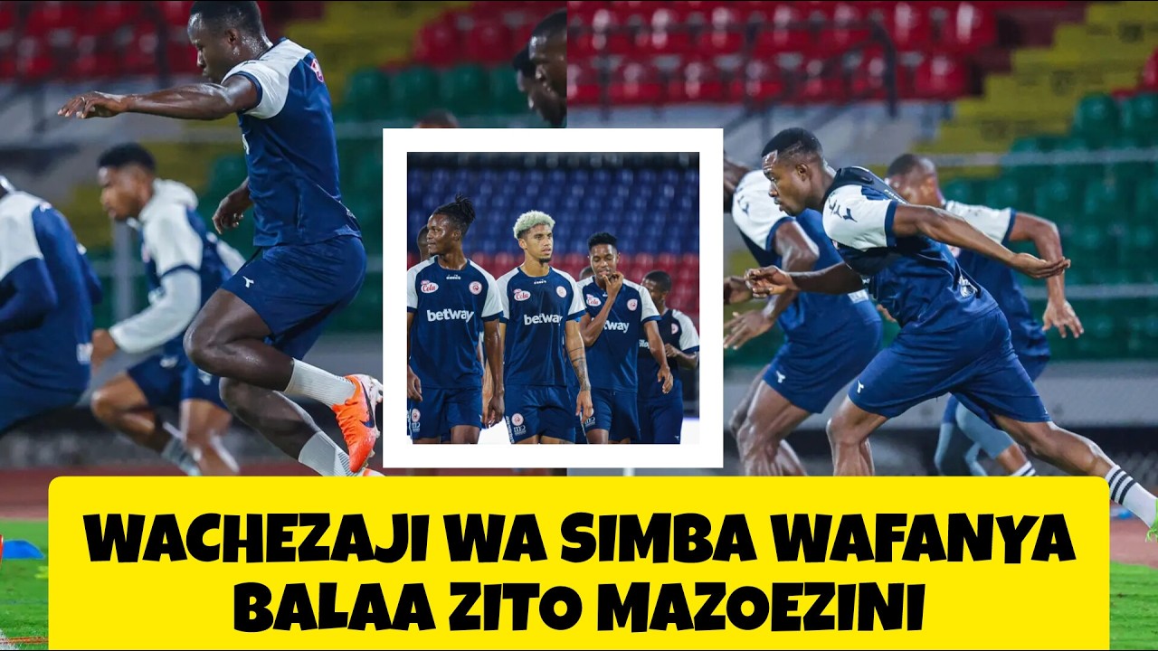 TAZAMA MAZOEZI YA SIMBA ZANZIBAR, OURA/GEYE/CHAMA WAUWASHA MOTO