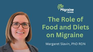 The role of food and diet on migraine webinar Margaret Slavin