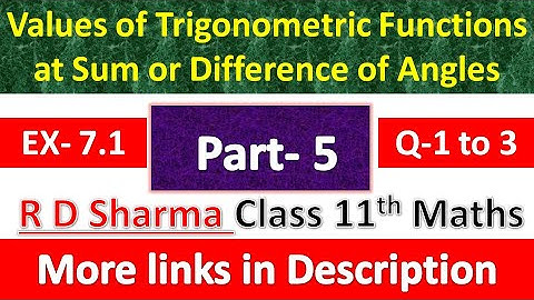 Values of Trigonometric Functions at Sum or Difference of Angles | R D Sharma Class 11th | Part 1