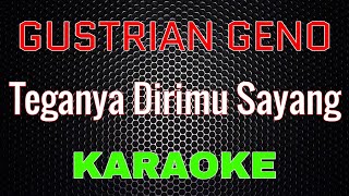 Gustrian Geno - Teganya Dirimu Sayang [Karaoke] | LMusical