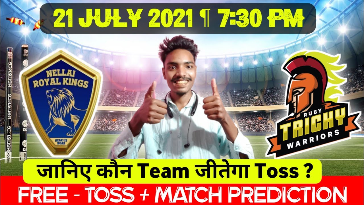TNPL 2021 - 3rd Match Prediction Nellai Royal King vs Ruby Trichy Warrior|Today Toss Prediction
