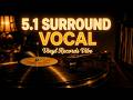 5.1 Surround Vocal Experience | Vintage Vinyl Atmosphere