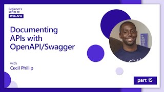 Documenting APIs with OpenAPI/Swagger [15 of 18] | Web APIs for Beginners