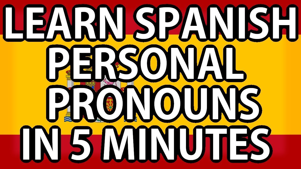 learn-spanish-in-5-minutes-personal-pronouns-youtube
