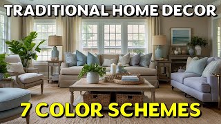Traditional Home Decor | 7 Color Schemes | Interior Design
