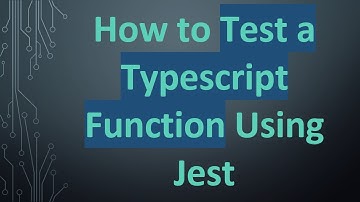 How to Test a Typescript Function Using Jest