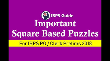 Important Square Based Puzzles & Input/Output Questions for IBPS PO/ Clerk Prelims 2018