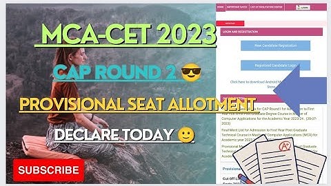 CAP ROUND 2 PROVISIONAL SEAT ALLOTMENT DECLARE TODAY TIME 🤔 MCA-CET 2023 #mcacet2023