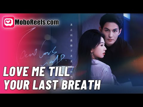 ​LOVE ME TILL YOUR LAST BREATH​ He Died for Her Once. Now She's Back… poster