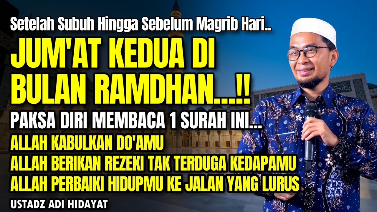 Amalkan 1 Surah Ini  Di Jumat Kedua Ramadhan, Pahalanya Luar Biasa | Ustadz Adi Hidayat