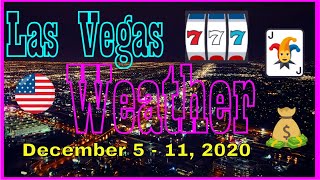 Weather Forecast for Las Vegas Nevada December 5 - 11th, 2020
