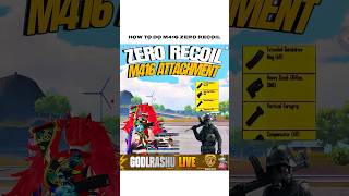 @GodLRashuLive HOW TO DO M416 ZERO RECOIL ATTACHMENT😱@LoLzZzGaming @GodLikeEsportss #bgmi