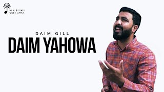 Daim Yahowa | Zaboor 9 | Daim Gill | Masihi Geet Ghar