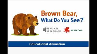 ANIMATION Brown Bear, What Do You See ?