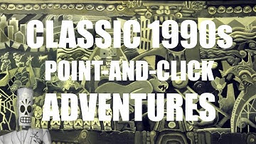 Classic 1990s point-and-click adventures - part 1