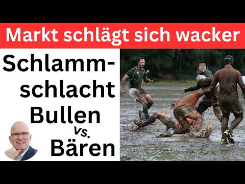 Markt schlägt sich wacker: Schlammschlacht Bullen vs. Bären | BORN-4-Trading