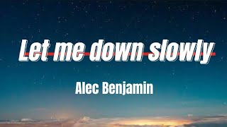 Alec Benjamin-Let me down slowly(Lyrics)
