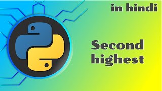 23 - Second highest element of list in python | Python tutorial in Hindi