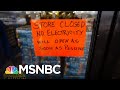 Politicians Play The Blame Game As Texans Huddle In The Dark | The 11th Hour | MSNBC