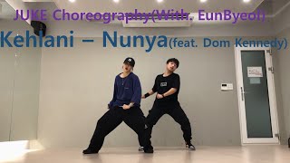 JUKE\&EunByeol Choreography Kehlani - Nunya(feat. Dom Kennedy)