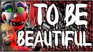 Video thumbnail of "FNAF - TO BE BEAUTIFUL SONG LYRIC VIDEO - Dawko & DHeusta"