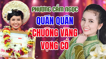 QUÁN QUÂN Chuông Vàng Vọng Cổ PHƯƠNG CẨM NGỌC | Người Nghe Nín Thở Vì CA CỔ HƠI DÀI Quá Hay