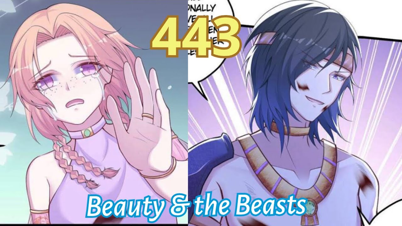 Beauty and the Beasts Chapter 443 《悠哉兽世：种种田，生生崽》 第469集 - YouTube