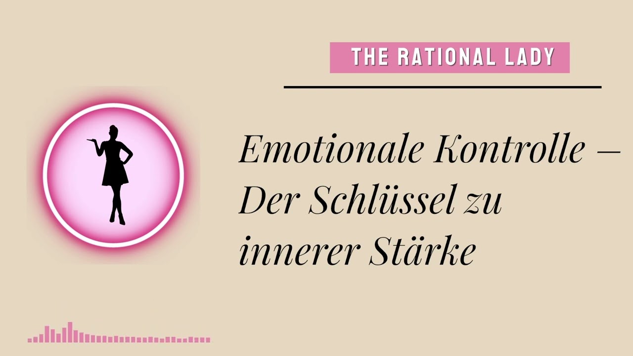 Lass nicht zu, dass deine Gefühle dein Leben steuern! - Emotionale Kontrolle (Mindset)