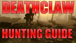 Fallout 4 Deathclaw Hunting And Farming Guide