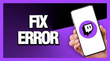 How to Fix Twitch App Error - Android & Ios | Final Solution